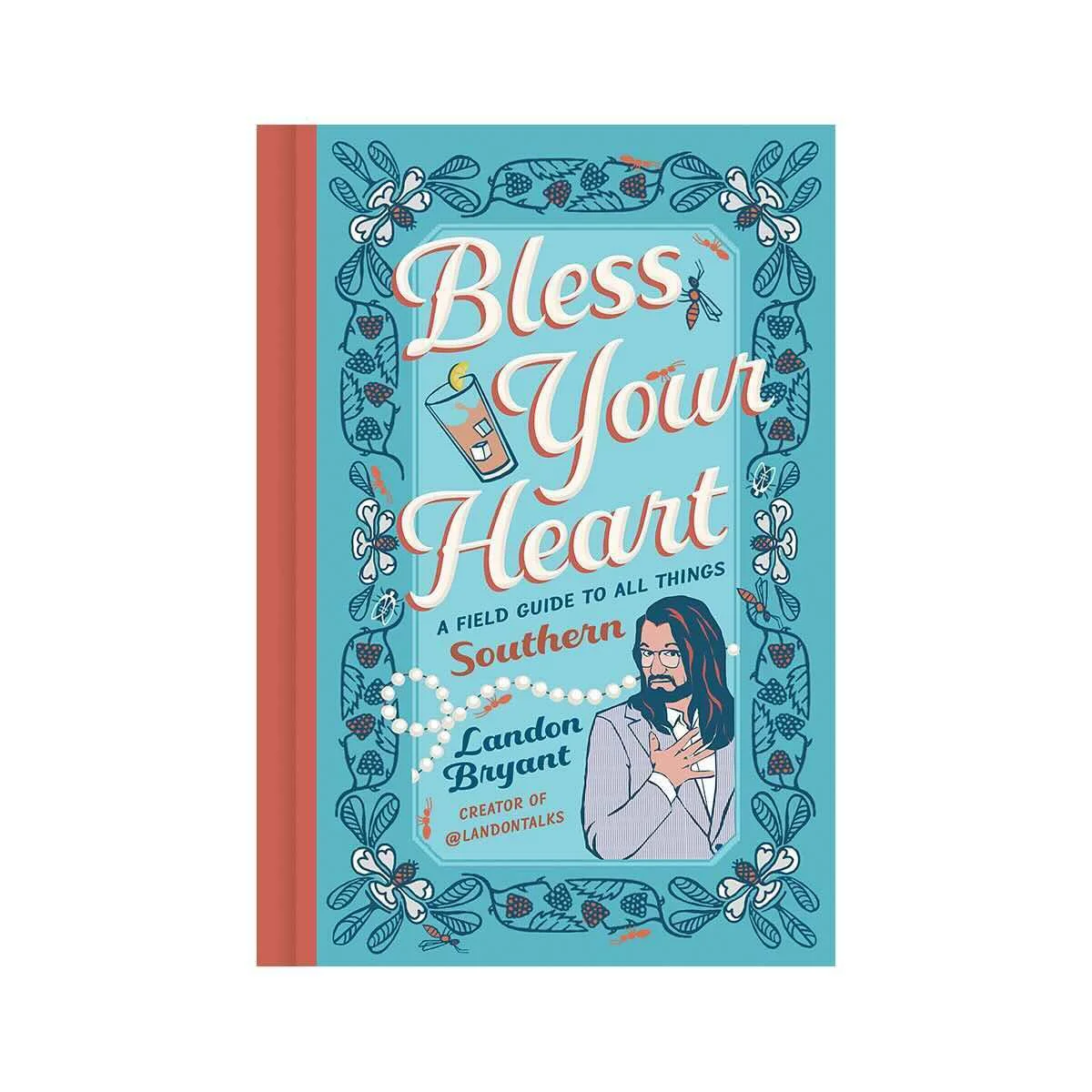 Bless Your Heart: A Field Guide to All Things Southern Book