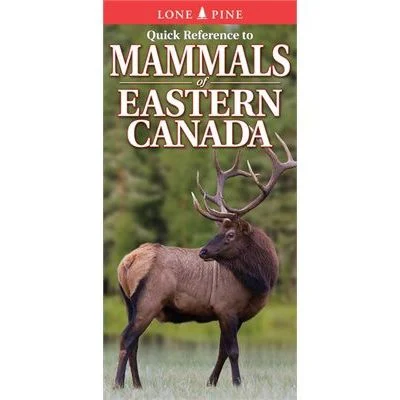 Lone Pine Quick Reference to Mammals of Eastern Canada